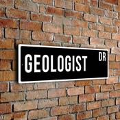 Geologist Street Sign - Personalized Metal Road Signs, Gifts for Co-worker, Colleague Gift, Durable Heavy Duty plaque - 20-x-6-inches
