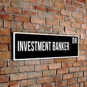 Investment Banker Street Sign - Personalized Metal Road Signs, Gifts for Co-worker, Colleague Gift, Durable Heavy Duty plaque - 12-x-4-inches