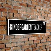 Kindergarten Teacher Street Sign - Personalized Metal Road Signs, Gifts for Co-worker, Colleague Gift, Durable Heavy Duty plaque - 12-x-4-inches