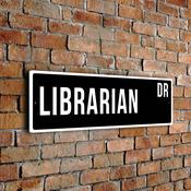 Librarian Street Sign - Personalized Metal Road Signs, Gifts for Co-worker, Colleague Gift, Durable Heavy Duty plaque - 20-x-6-inches