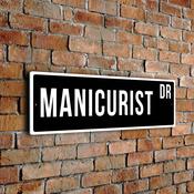 Manicurist Street Sign - Personalized Metal Road Signs, Gifts for Co-worker, Colleague Gift, Durable Heavy Duty plaque - 24-x-8-inches