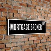 Mortgage Broker Street Sign - Personalized Metal Road Signs, Gifts for Co-worker, Colleague Gift, Durable Heavy Duty plaque - 24-x-8-inches