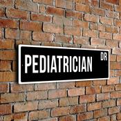 Pediatrician Street Sign - 20-x-6-inches