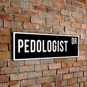 Pedologist Street Sign - 24-x-8-inches