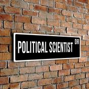 Political Scientist Street Sign - 12-x-4-inches
