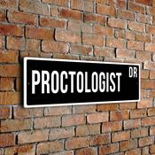 Proctologist Street Sign - 12-x-4-inches