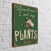 Sometimes I Wet My Plants - Garden Sign – Vintage Style Garden Sign, Full Color UV Protected Print, Weatherproof Waterproof Aluminum Composite - 16-x-12