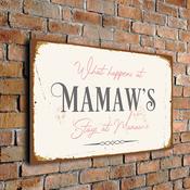 What happens at Mamaw's stays at Mamaw's Sign - 9-x-6-inches