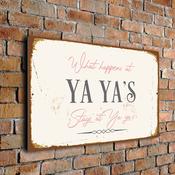 What happens at Ya Ya's stays at Ya Ya's Sign - 20-x-14-inches