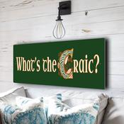 What’s the Craic Sign – Handmade in Ireland, Celtic Lettering, Authentic Irish Gifts, Durable UV Protected Signs - 36-x-12-inches