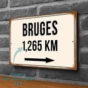 Bruges City Distance Sign | Custom Location Sign | City Travel Souvenir | Add any Miles or KM - 12-x-8