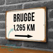 Brugge City Distance Sign | Custom Location Sign | City Travel Souvenir | Add any Miles or KM - 20-x-14-inches