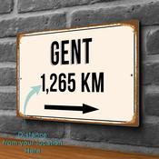 Gent City Distance Sign | Custom Location Sign | City Travel Souvenir | Add any Miles or KM - 9-x-6