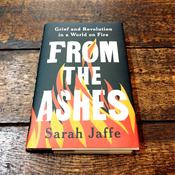 From The Ashes: Grief and Revolution in a World on Fire image