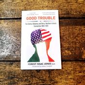 Good Trouble: The Selma, Alabama, and Derry, Northern Ireland Connection 1963-1972 image