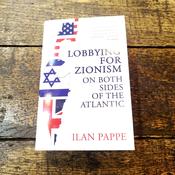 Lobbying for Zionism on Both Sides of the Atlantic - Ilan Pappe image