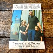 And Flowers Grew Up Through The Concrete: A Prison Memoir 1981–1992 image