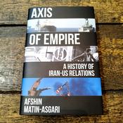 Axis of Empire: A History of Iran–US Relations image