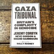 The Gaza Tribunal: Britain’s Complicity in Genocide image