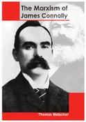 The Marxism of James Connolly by Thomas Metscher image