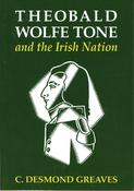 Theobald Wolfe Tone and the Irish Nation, by C. Desmond Greaves