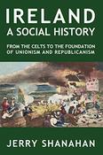 Ireland A Social History - From the celts to the foundation of unionism and republicanism (signed) image