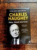 Charles Haughey: Glory, Greed, and Guns by Vincent Browne (Hardback)