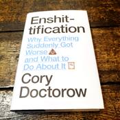 Enshittification: Why Everything Suddenly Got Worse and What To Do About It image