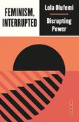 Feminism, Interrupted: Disrupting Power image