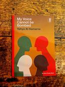 My Voice Cannot be Bombed by Yahya Al Hamarna