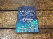 The Knowledge Economy and Socialism: Science and Society in Cuba image