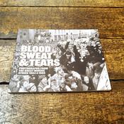 Blood, Sweat &amp; Tears: Photographs from the Great Miners Strike 1984-1985