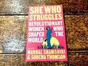 She Who Struggles: Revolutionary Women Who Shaped The World image