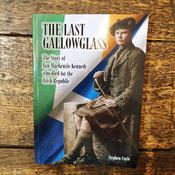 THE LAST GALLOWGLASS: The Story of Ian MacKenzie Kennedy who died for the Irish Republic image