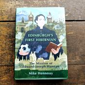 Edinburgh’s First Hibernian: The Mission of Edward Joseph Hannan image