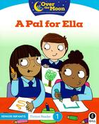 Over The Moon - A Pal for Ella - Senior Infants Fiction Reader 1 - Craftyart image