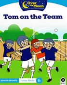 Over The Moon - Tom on the Team - Senior Infants Fiction Reader 6 - Craftyart image