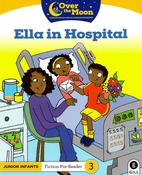 Over The Moon - Ella in Hospital - Junior Infants Fiction Pre-Reader 3 - Craftyart image