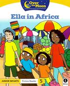 Over The Moon - Ella in Africa - Junior Infants Fiction Reader 5 - Craftyart image