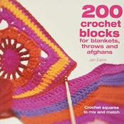 Book - 200 Crochet Blocks:  For Blankets, Throws and Afghans by Jan Eaton