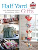 Book - Half Yard Gifts by Debbie Shore
