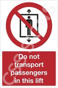 Do Not Transport Passengers in this Lift Sign