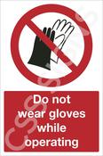 Do Not Wear Gloves while Operating Sign