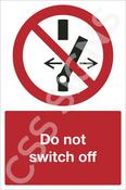 Do Not Switch Off Sign