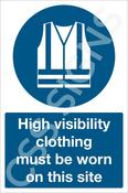 High Visibility Clothing Must Be Worn On This Site Sign