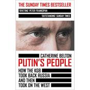 Catherine Belton Putin's People: How the KGB Took Back Russia and then Took on the West