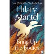 Hilary Mantel Bring Up the Bodies (Book 2)
