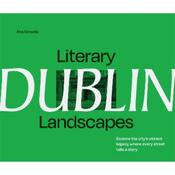 Ana Kinsella Literary Landscapes: Dublin
