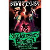 Derek Landy Skulduggery Pleasant: A Small Matter Of Impending Catastrophe image