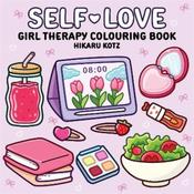 Hikaru Kotz Self-Love: Girl Therapy Colouring Book image